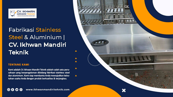 Fabrikasi Stainless Steel & Aluminium | CV. Ikhwan Mandiri Teknik